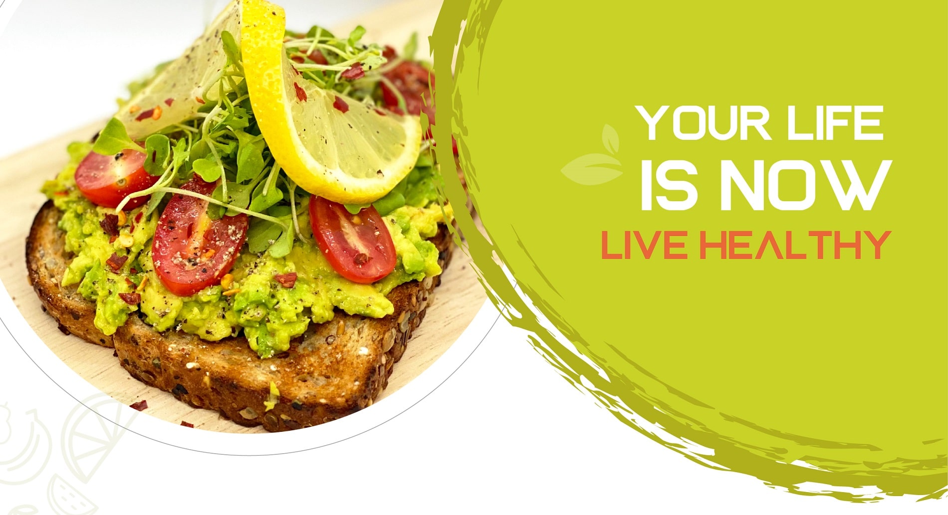 YOUR LIVE IS NOW. LIVE HEALTHY